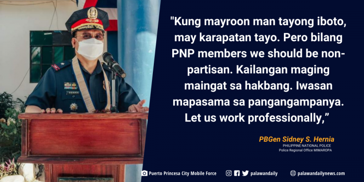 Hepe ng kapulisan sa MIMAROPA, pinaalahanan ang mga tauhan na maging non-partisan ngayong halalan