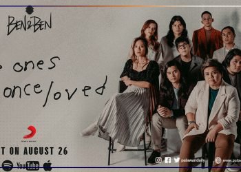 PH 9-PIECE BAND ‘BEN&BEN’ SHARES NEW SONG ABOUT CLOSURE, EXCERPT FROM THINGS NEVER SAID