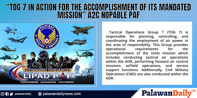 “TOG 7 In Action for the Accomplishment of its Mandated Mission” A2C Nopable PAF